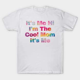 It's Me Hi I'm The Cool Mom It's Me T-Shirt